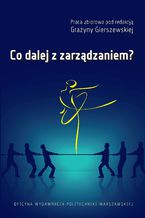 Okładka - Co dalej z zarządzaniem? - Grażyna Gierszewska