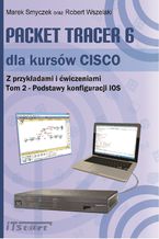 Okładka - Książka Packet Tracer 6 dla kursów CISCO Tom 2 - Podstawy konfiguracji IOS - Marek Smyczek, Robert Wszelaki