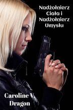 Okładka - Nadżołnierz Ciała i Nadżołnierz Umysłu - Caroline V. Dragon