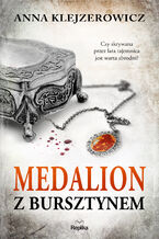 Okładka - Medalion z bursztynem - Anna Klejzerowicz