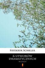Okładka - 6 utworów dramatycznych. MultiBook - Fryderyk Schiller