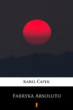 Okładka - Fabryka Absolutu - Karel Čapek