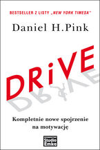 Okładka - DRIVE. Kompletnie nowe spojrzenie na motywację - Daniel H. Pink
