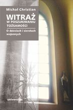 Okładka - Witraż. W poszukiwaniu tożsamości. O dzieciach i sierotach wojennych - Michał Christian