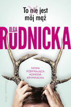 Okładka - To nie jest mój mąż - Olga Rudnicka