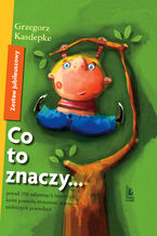 Okładka - Co to znaczy... - Zestaw Jubileuszowy - Grzegorz Kasdepke