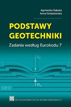 Okładka - Podstawy geotechniki. Zadania według Eurokodu 7 - Agnieszka Dąbska