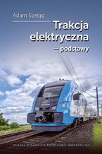Okładka - Trakcja elektryczna - Adam Szeląg