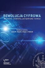 Okładka - Rewolucja cyfrowa. Wyzwania, problemy, perspektywy rozwoju - Jurij M. Osipow, Alojzy Z. Nowak