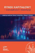 Okładka - Rynek kapitałowy - oszczędności i inwestycje - Teresa Czerwińska, Alojzy Z. Nowak