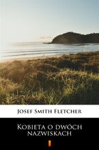 Okładka - Kobieta o dwóch nazwiskach - Josef Smith Fletcher