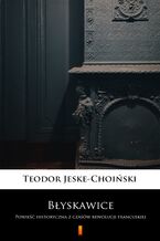 Okładka - Błyskawice. Powieść historyczna z czasów rewolucji francuskiej - Teodor Jeske-Choiński