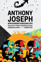 Okładka - Afrykańskie korzenie UFO - Anthony Joseph