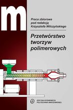 Okładka - Przetwórstwo tworzyw polimerowych - Krzysztof Wilczyński