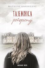 Okładka - Tajemnica potępionej - Mateusz Konieczny