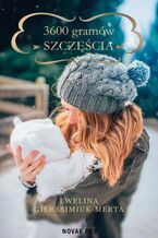 Okładka - 3600 gramów szczęścia - Ewelina Gierasimiuk-Merta