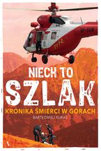 Okładka - Niech to szlak! Kronika śmierci w górach - Bartłomiej Kuraś