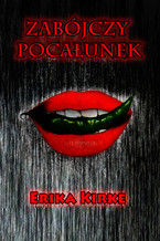 Okładka - Zabójczy pocałunek - Erika Kirke