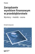 Okładka - Zarządzanie wynikiem finansowym w przedsiębiorstwie. Wymiary - modele - ocena - Michał Comporek
