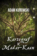 Okładka - Kartograf z Madar-Kaan - Adam Kurowski