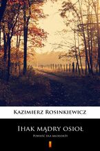 Okładka - Ihak mądry osioł. Powieść dla młodzieży - Kazimierz Rosinkiewicz