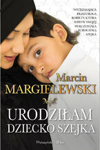 Okładka - Urodziłam dziecko szejka - Marcin Margielewski