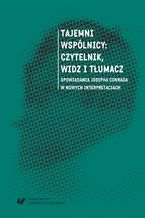 Okładka - Tajemni wspólnicy: czytelnik, widz i tłumacz. Opowiadania Josepha Conrada w nowych interpretacjach - red. Agnieszka Adamowicz-Pośpiech, Jacek Mydla