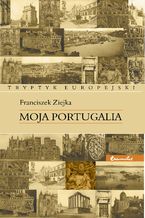 Okładka - Moja Portugalia - Franciszek Ziejka