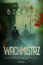 Okładka - Wachmistrz - Krzysztof Bochus