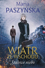 Okładka - Wiatr ze Wschodu (Tom 2). Stalowe niebo - Maria Paszyńska