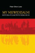 Okładka - My niewidzialni - Peter Oliver Loew
