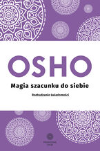 Okładka - Magia szacunku do siebie. Rozbudzanie świadomości - Osho