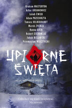 Okładka - Upiorne Święta - Jakub Bielawski, Robert Cichowlas, Ćwiek Jakub, Hanna Greń, Tomasz Hildebrandt, Graham Masterton, Adam Przechrzta, Artur Urbanowicz, Przemysław Wilczyński, Marek Zychla