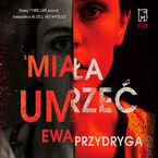 Okładka - Miała umrzeć - Ewa Przydryga