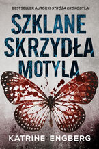 Okładka - Szklane skrzydła motyla - Katrine Engberg