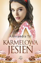 Okładka - Karmelowa jesień - Aleksandra Tyl