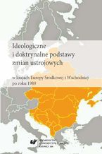 Okładka - Ideologiczne i doktrynalne podstawy zmian ustrojowych w krajach Europy Środkowej i Wschodniej po roku 1989 - red. Marek Barański, Maciej Guzy
