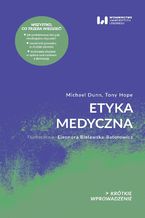 Okładka - Etyka medyczna. Krótkie Wprowadzenie 25 - Michael Dunn, Tony Hope