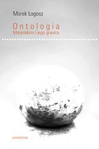 Okładka - Ontologia. Materializm i jego granice - Marek Łagosz