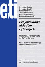 Okładka - Projektowanie układów cyfrowych. Materiały pomocnicze do laboratorium - Andrzej Skorupski,