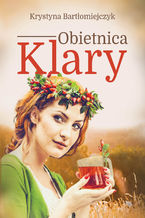 Okładka - Obietnica Klary - Krystyna Bartłomiejczyk