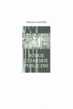 Okładka - Boskie - Cesarskie - Publiczne - Sławomir Sowiński