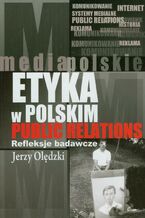 Okładka - Etyka w polskim public relations - Jerzy Olędzki