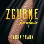 Okładka - Zgubne pożądanie - Danka Braun