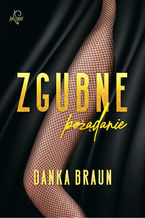 Okładka - Zgubne pożądanie - Danka Braun