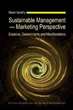 Okładka - Sustainable Management - Marketing Perspective. Essence, Determinants and Manifestations - Marek Seretny