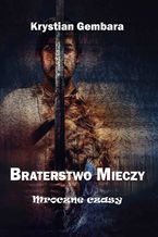Okładka - Braterstwo mieczy. Mroczne czasy - Krystian Gembara