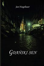 Okładka - Gdański sen - Jan Neugebauer