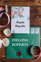 Okładka - Zielona koperta - Magdalena Bogucka