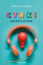 Okładka - Cyrki bezpłatne - Pauli Łuczak